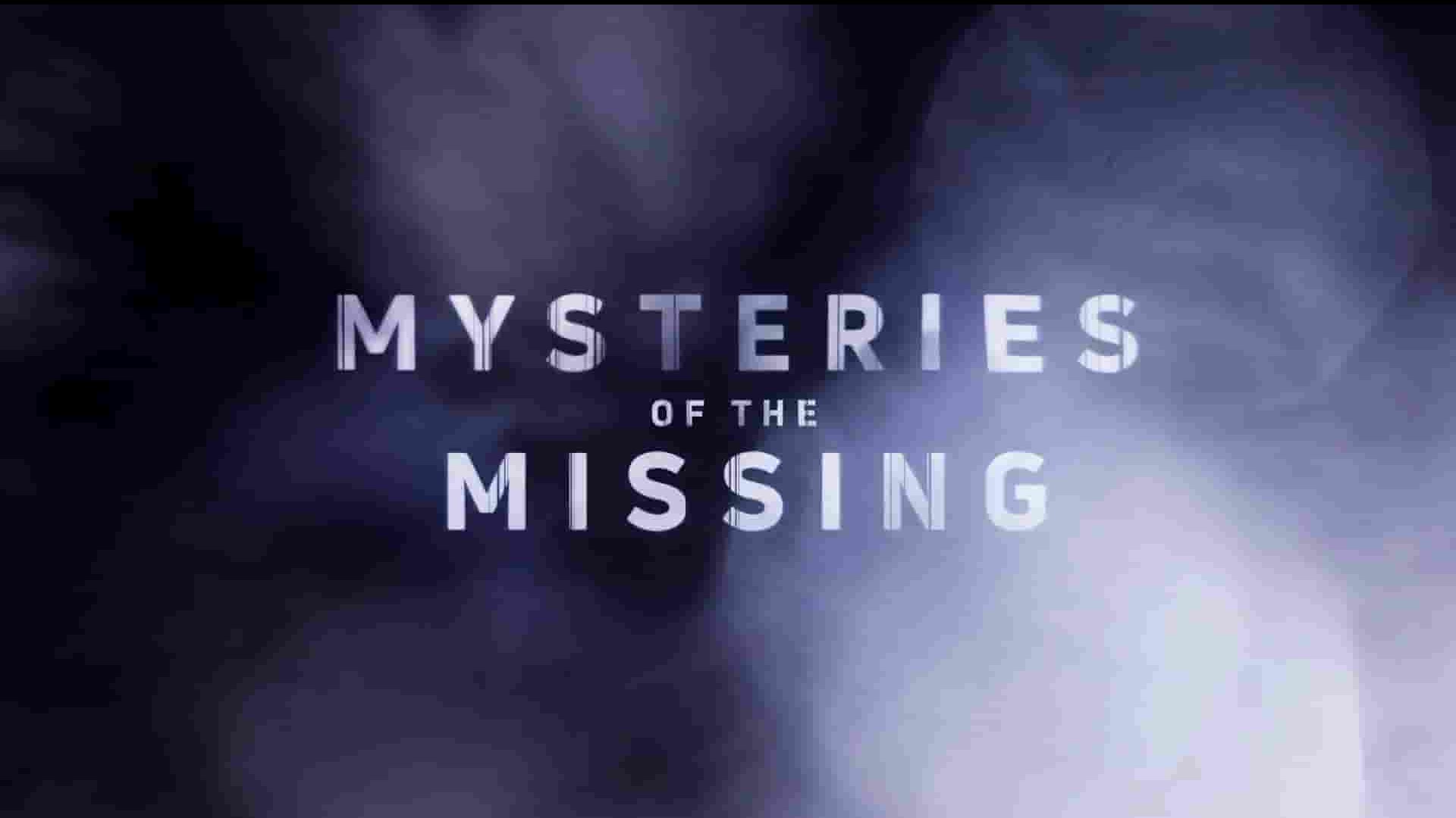 探索频道《失踪事件大解密 Mysteries of the Missing 2017》全8集 英语中字 720P高清网盘下载