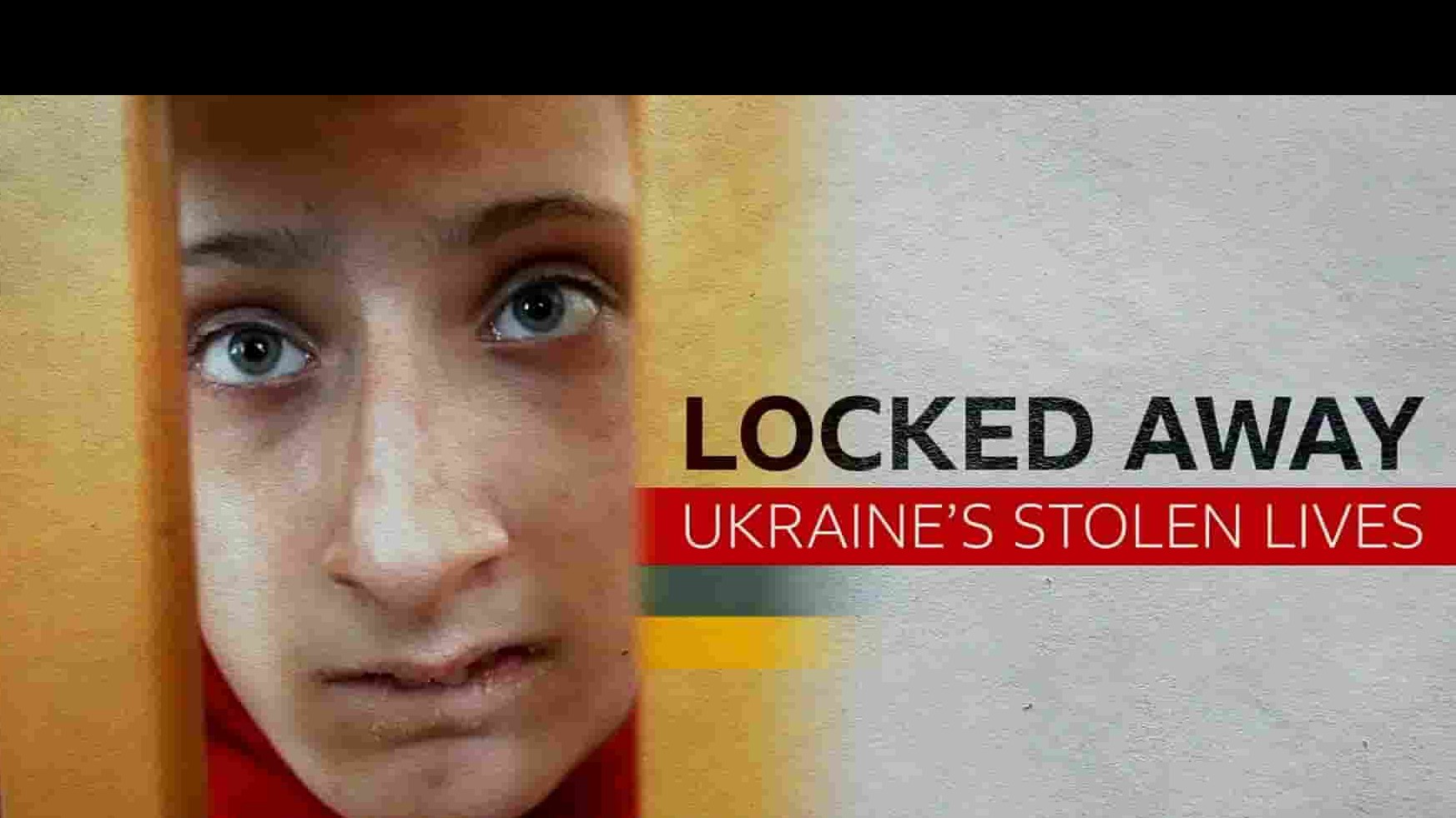 BBC纪录片《禁锢:在乌克兰偷生 Locked Away:Ukraine’s Stolen Lives 2022》全1集 英语中字 720P高清网盘下载