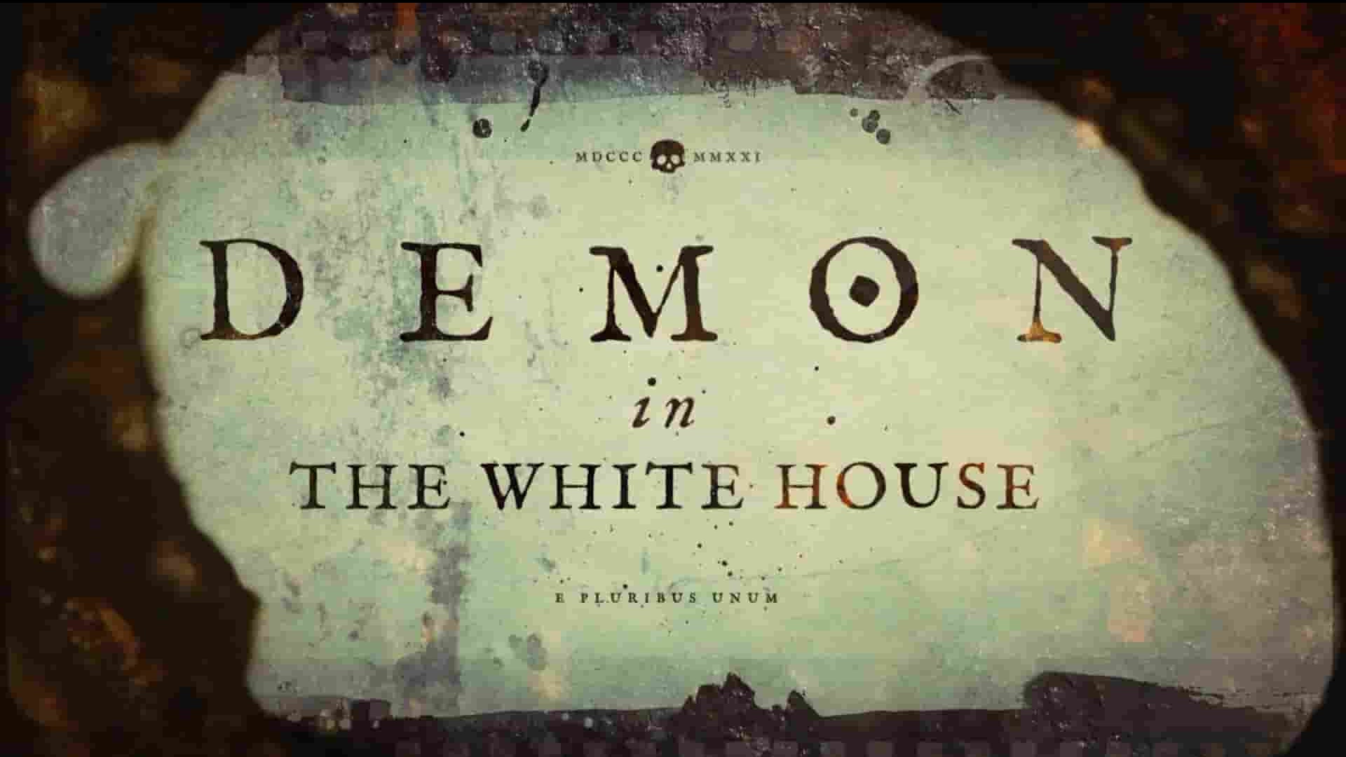 探索频道《白宫里的恶魔 Demon in the White House 2021》全1集 英语中英双字 1080P高清网盘下载