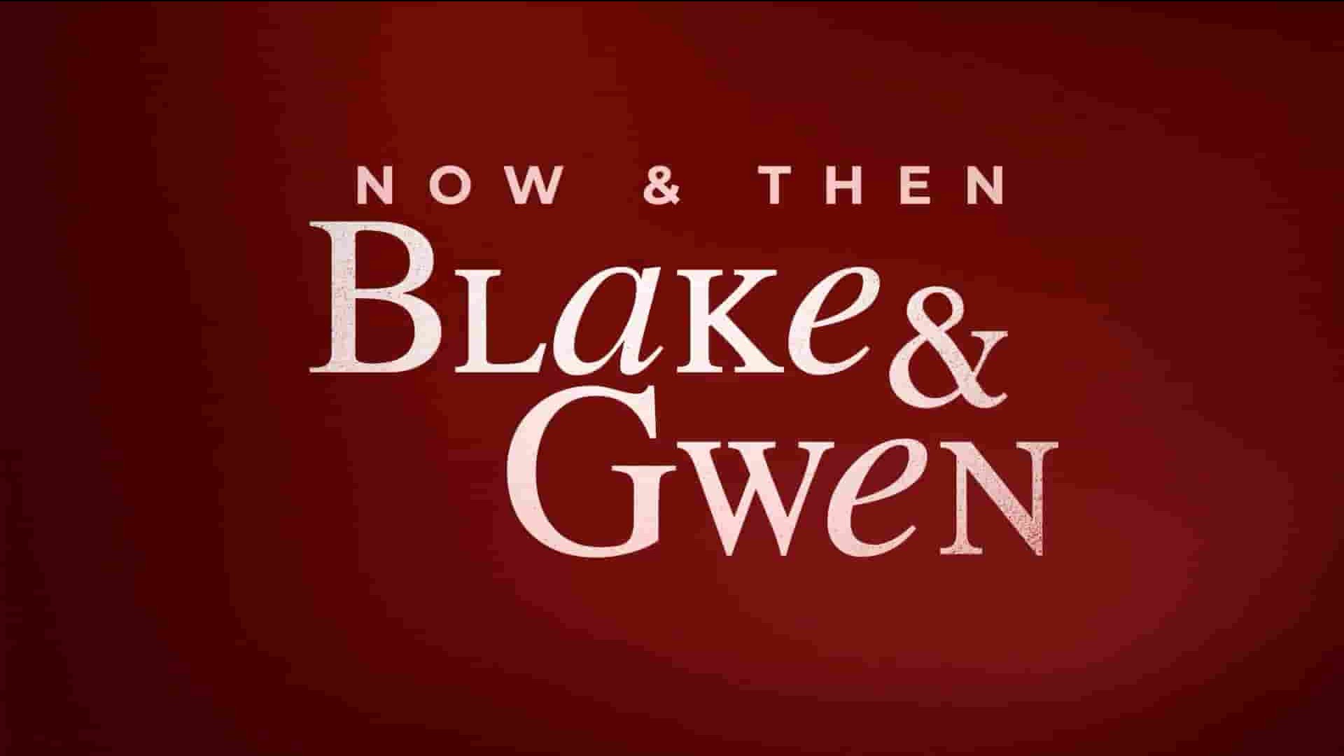 英国纪录片《布莱克和格温：现在和过去 Blake & Gwen: Now & Then 2021》全1集 英语中英双字 1080P高清网盘下载