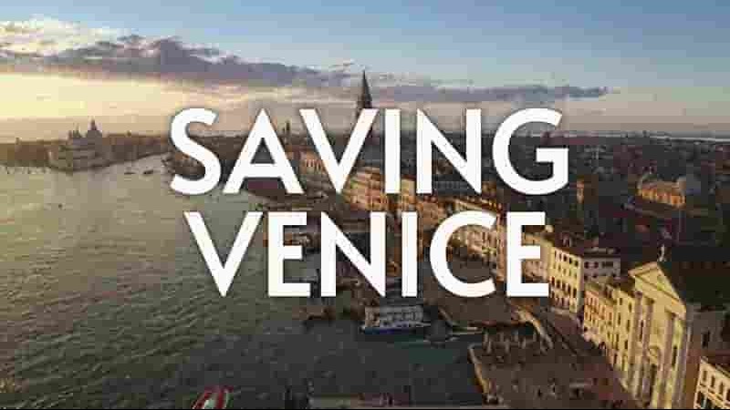 BBC纪录片《拯救威尼斯 Saving Venice 2023》全1集 英语中英双字 1080P高清网盘下载