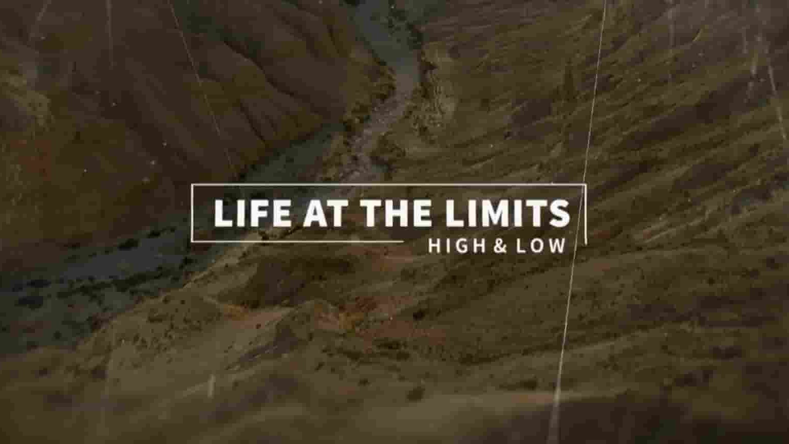 Curiosity纪录片《极限生命 Life At The Limits 2020》全3集 英语中英双字 1080P高清网盘下载