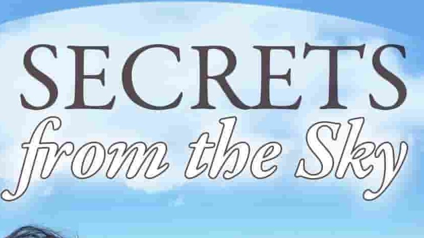 BBC纪录片《天空的秘密 Secrets From The Sky 2014》全6集 英语中字 1080p高清网盘下载
