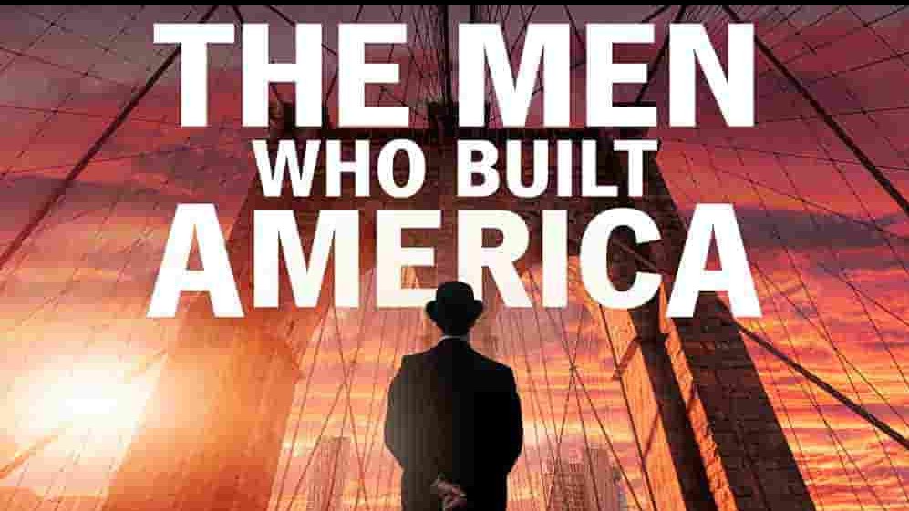 历史频道《美国商业大亨传奇 The Men Who Built America 2012》全8集 英语中字 1080p高清网盘下载