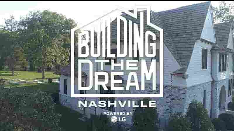 HGTV纪录片《造梦计划：纳什维尔 Building The Dream:Nashville 2020》第1季全11集 英语中英双字 1080P高清网盘下载