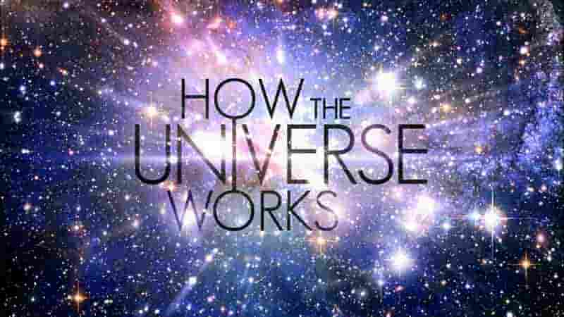 探索频道《了解宇宙是如何运行的/宇宙有道理 How the Universe Works 2023》第11季全5集 英语中英双字 1080P高清网盘下载