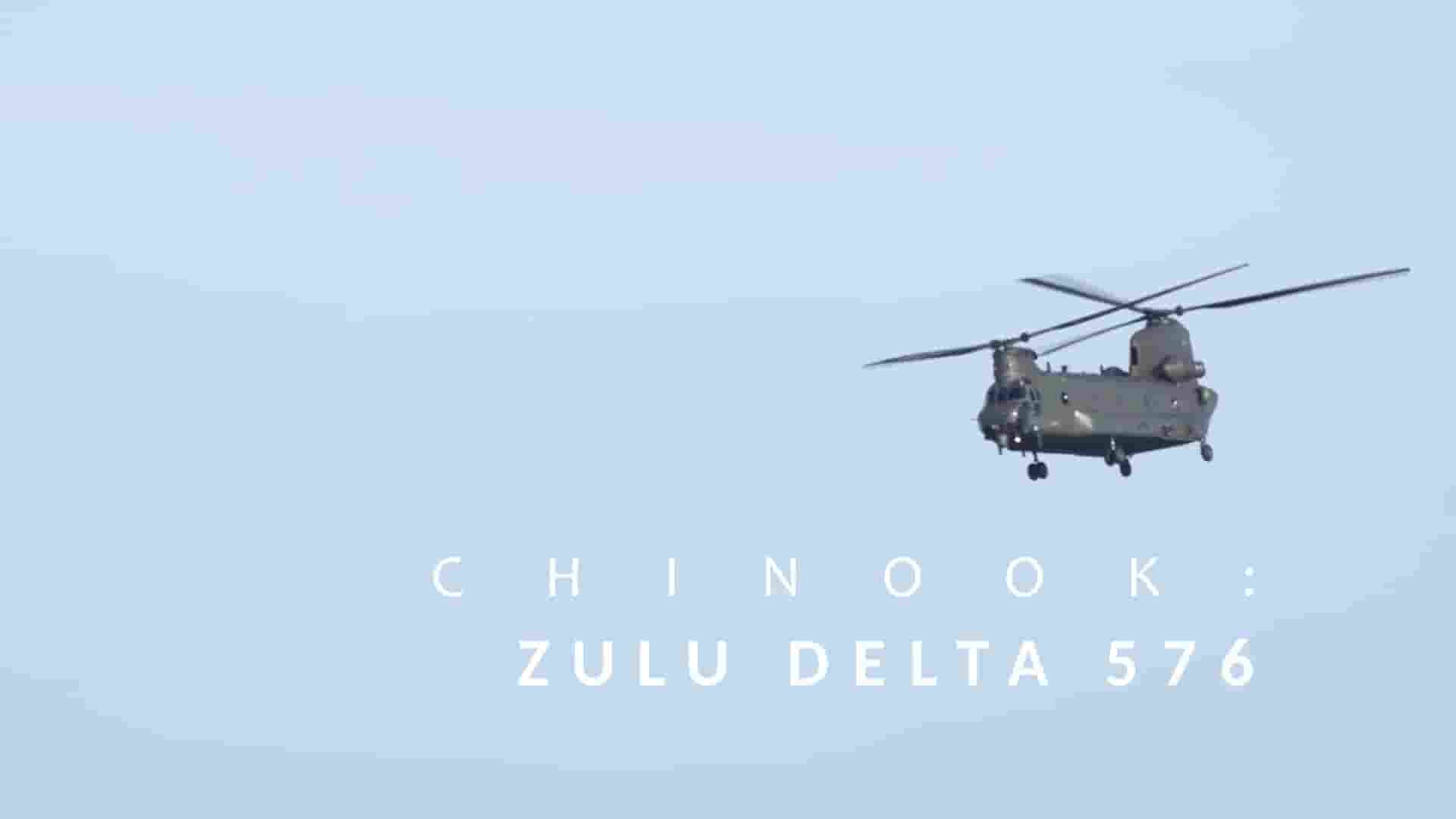 BBC纪录片《奇努克：祖鲁三角洲 576 Chinook: Zulu Delta 576 2024》第1季全2集 英语中英双字  1080P高清网盘下载