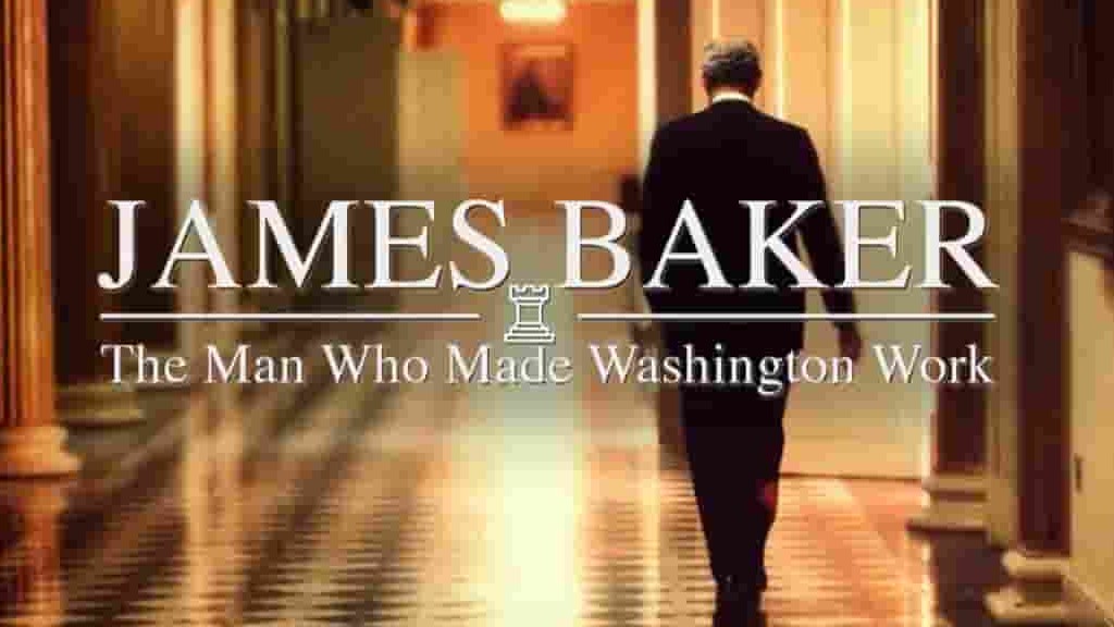 PBS纪录片《贝克：运作华盛顿的人 James Baker: The Man Who Made Washington Work 2015》全1集 英语中字 720P高清网盘下载