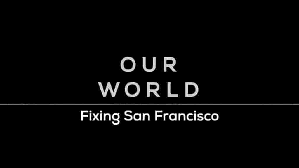 BBC纪录片《修复旧金山 Fixing San Francisco 2022》全1集 英语中字 720P高清网盘下载