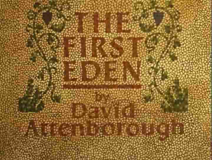 BBC纪录片《最初的伊甸园 The First Eden 1987》全4集 英语中字 标清网盘下载