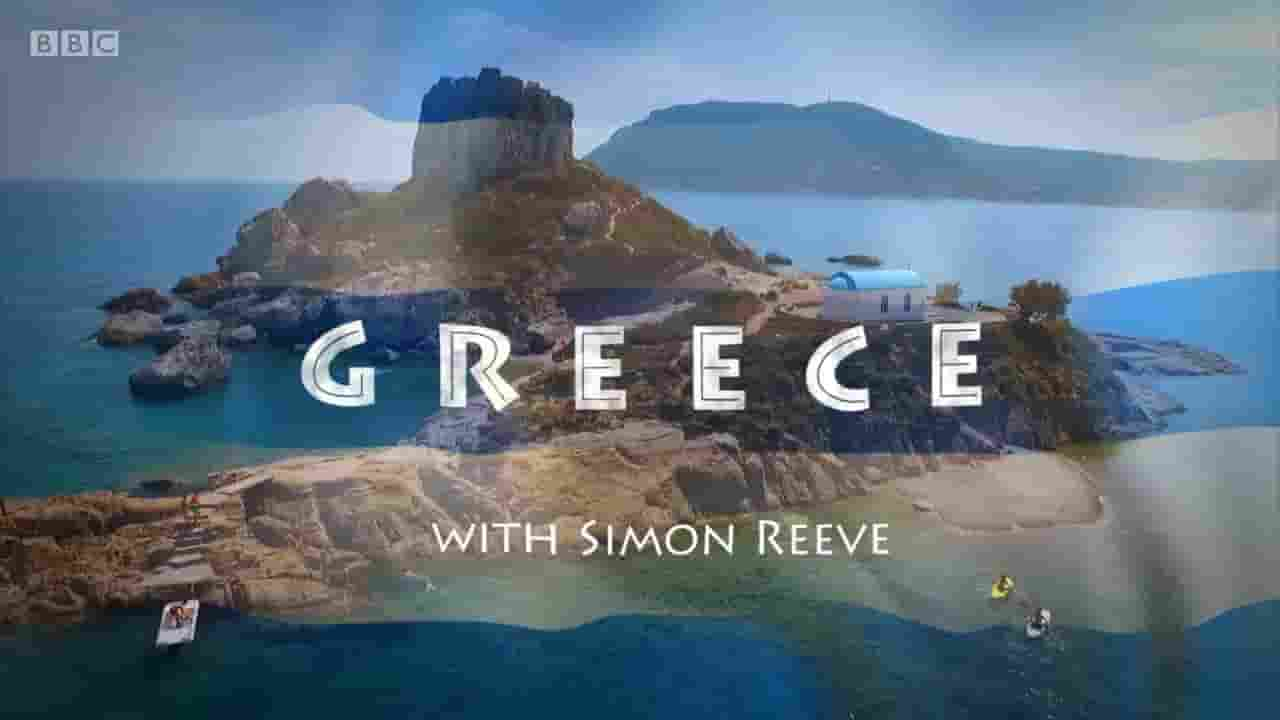 BBC纪录片《西蒙·里夫希腊之旅/希腊之游 Greece with Simon Reeve 2016》全2集 英语英字/英语内嵌中英双字 720P高清网盘下载