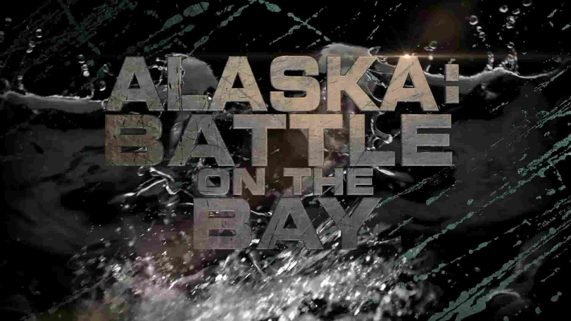 探索频道《阿拉斯加：海湾捕鱼之战 Alaska: Battle on the Bay》第1季全8集 英语中英双字 1080P高清网盘