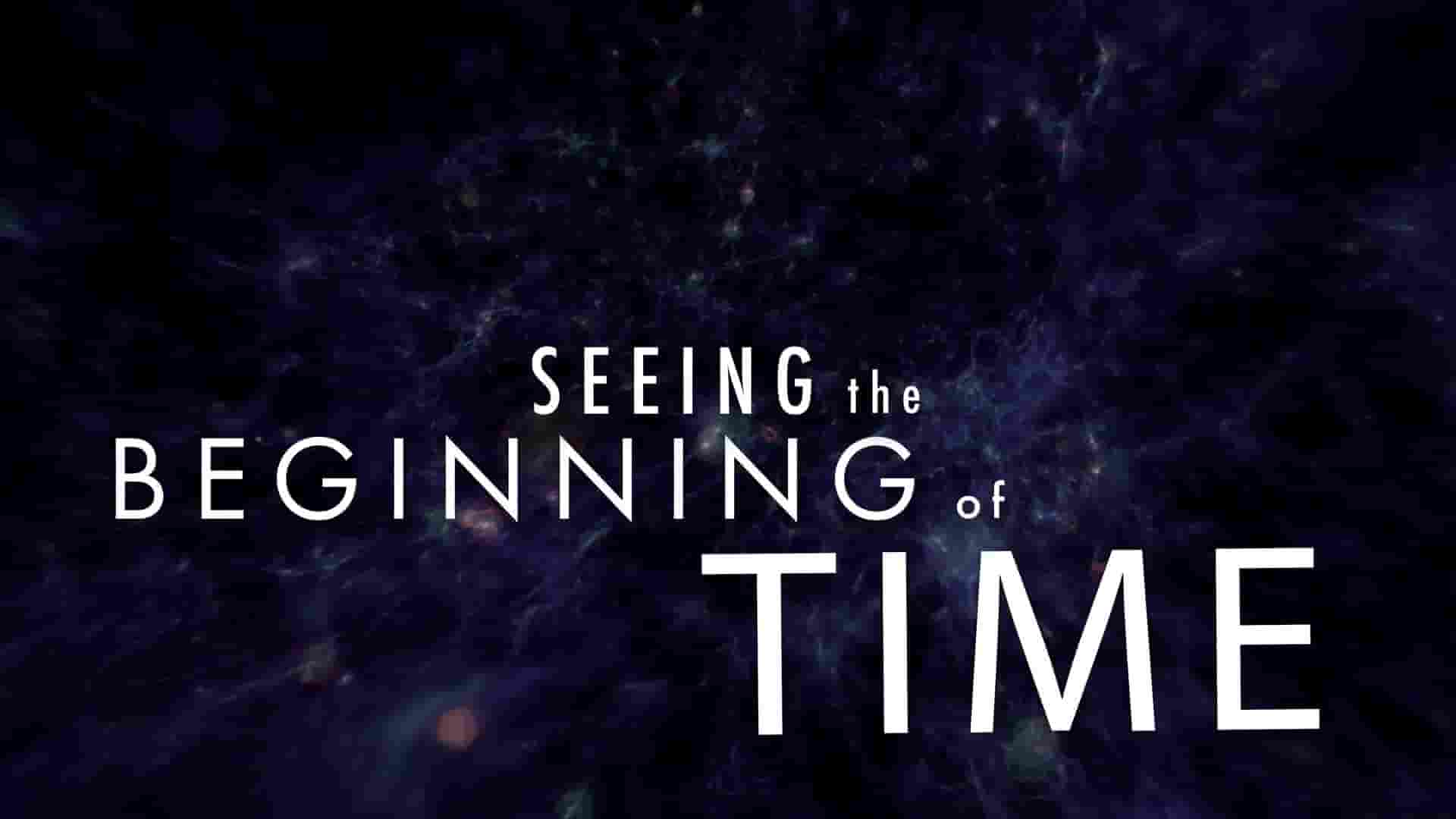 美国纪录片《看到时间的开始 Seeing the Beginning of Time 2017》全1集 英语中英双字 1080P高清网盘下载