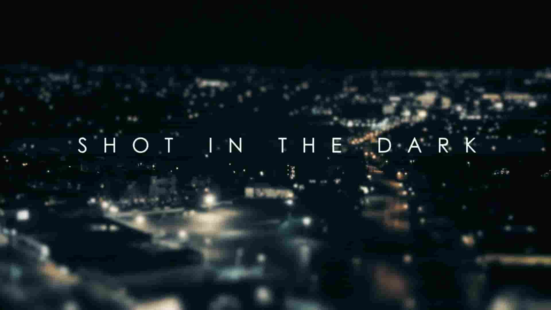 Netflix纪录片《暗夜摄影记 Shot in the Dark 2017》全8集 英语中字 1080P高清网盘下载