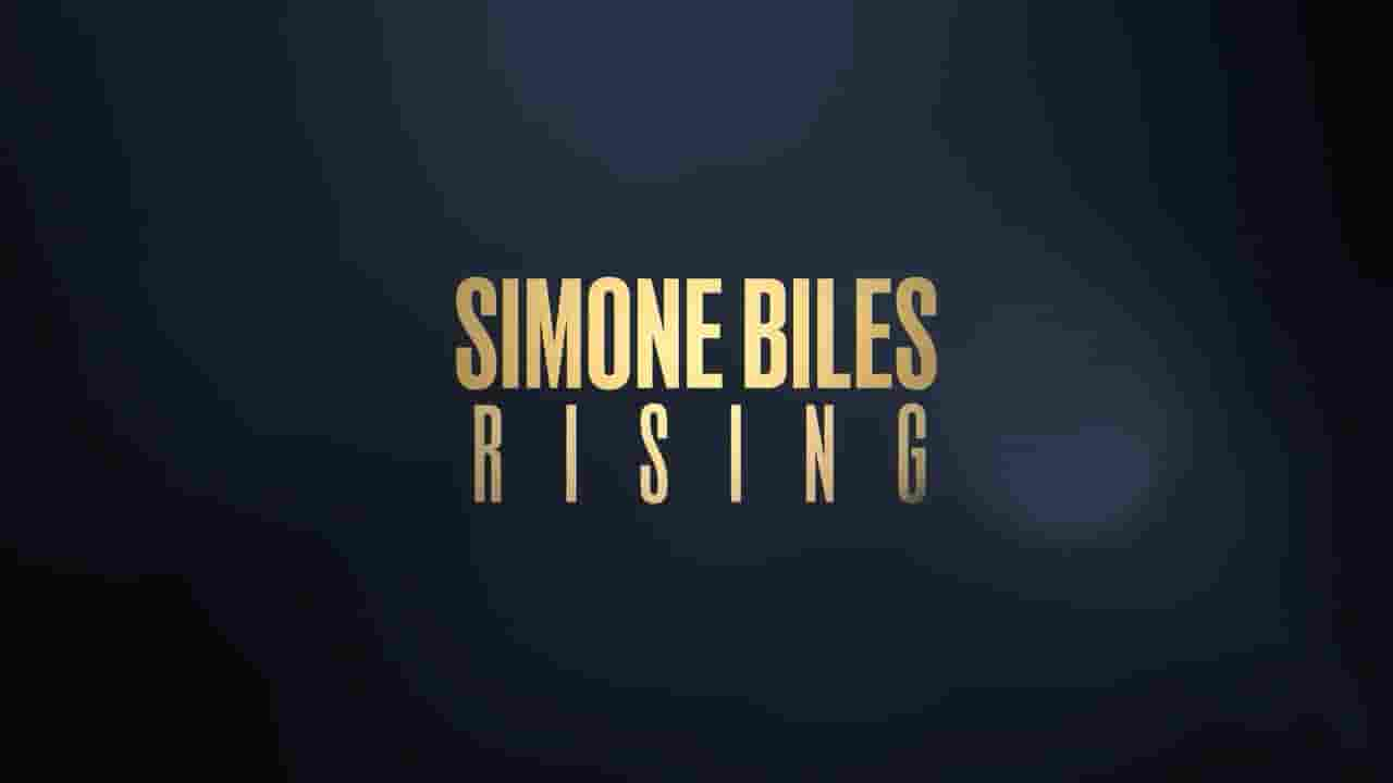 Netflix纪录片《西蒙·拜尔斯：再战奥运 Simone Biles: Rising 2024》全2集 英语中英双字 720P高清网盘下载