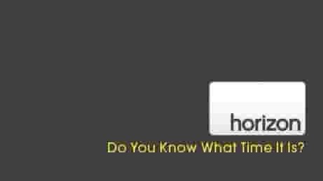 BBC纪录片/地平线系列《时间的真相 Do You Know What Time It Is? 2008》全1集 英语中字 720P高清网盘