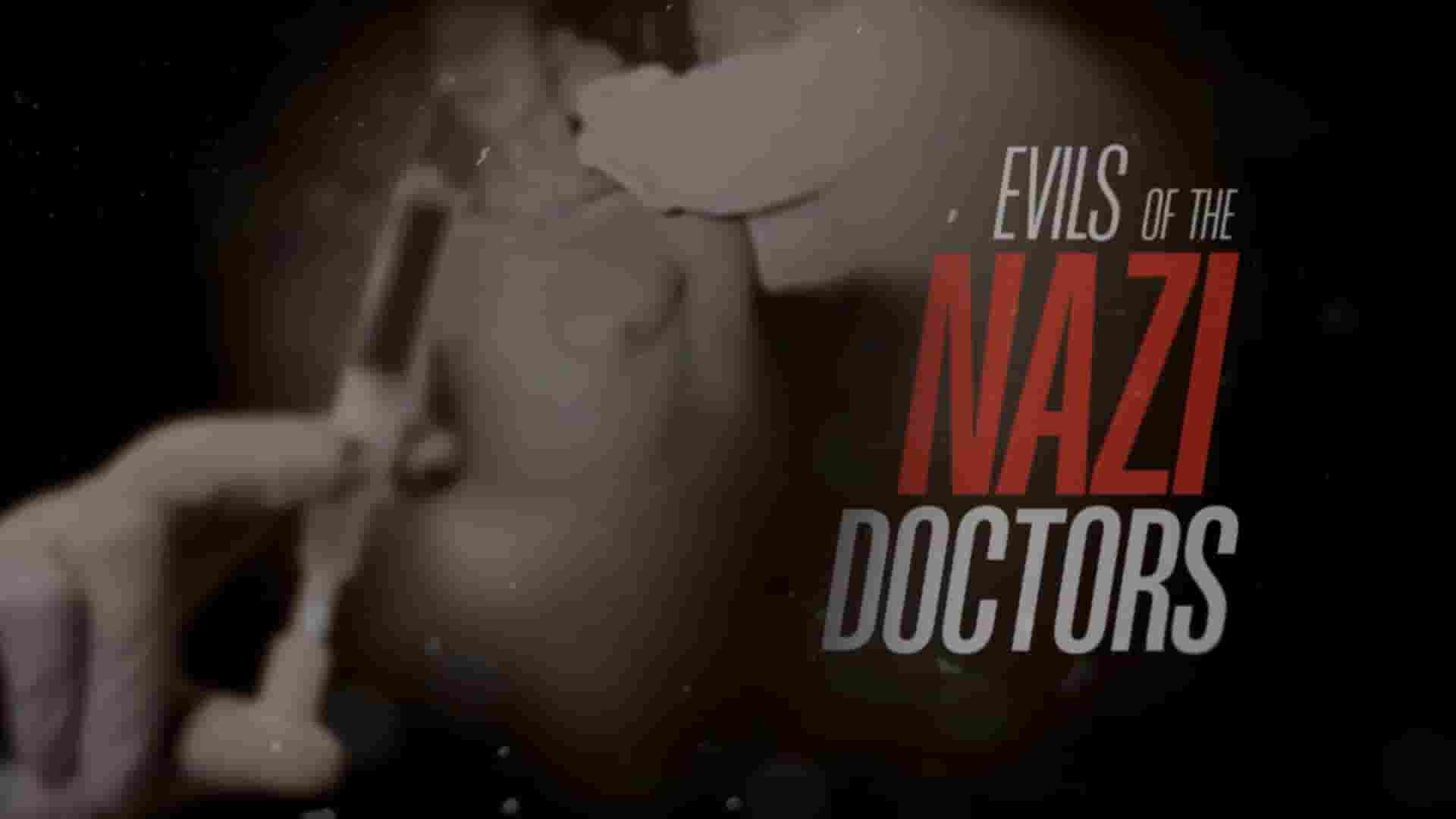 英国纪录片《纳粹医生的罪恶 Evils of the Nazi Doctors 2023》全1集 英语中英双字 1080P高清网盘