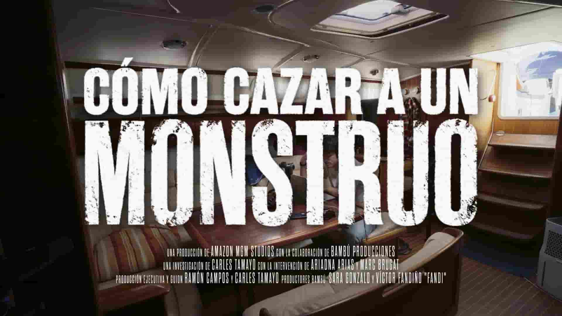 西班牙纪录片《猎杀怪物 Hunting a Monster 2024》全3集 西语中英双字 1080P高清网盘