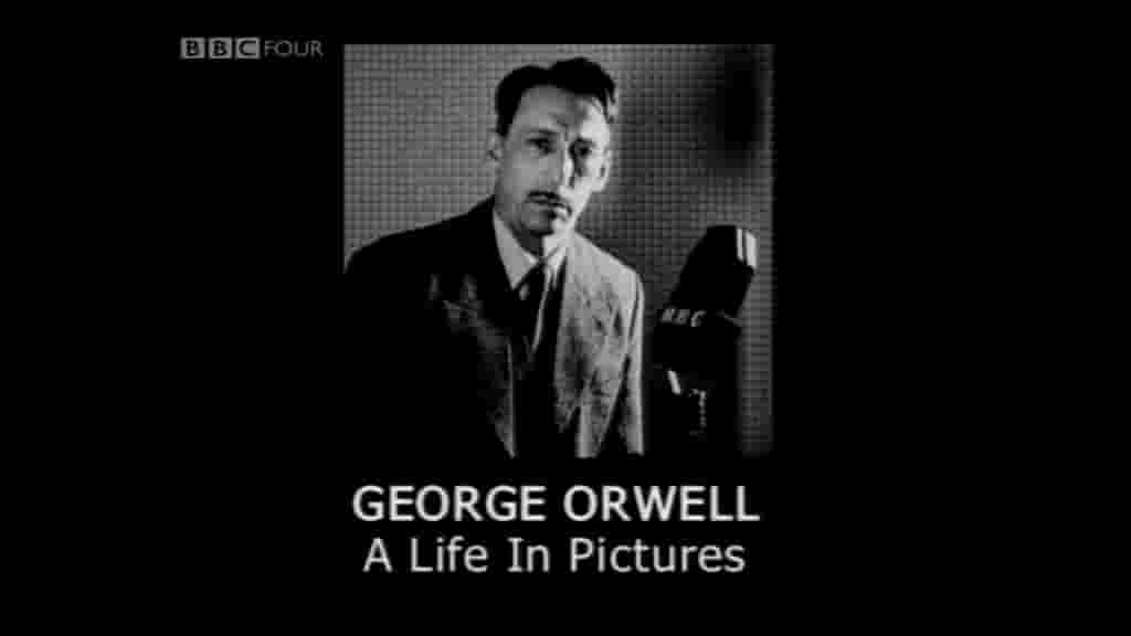 英国纪录片《乔治·奥威尔：影像人生 George Orwell: A Life in Pictures 2003》全1集 英语中字 720P高清网盘