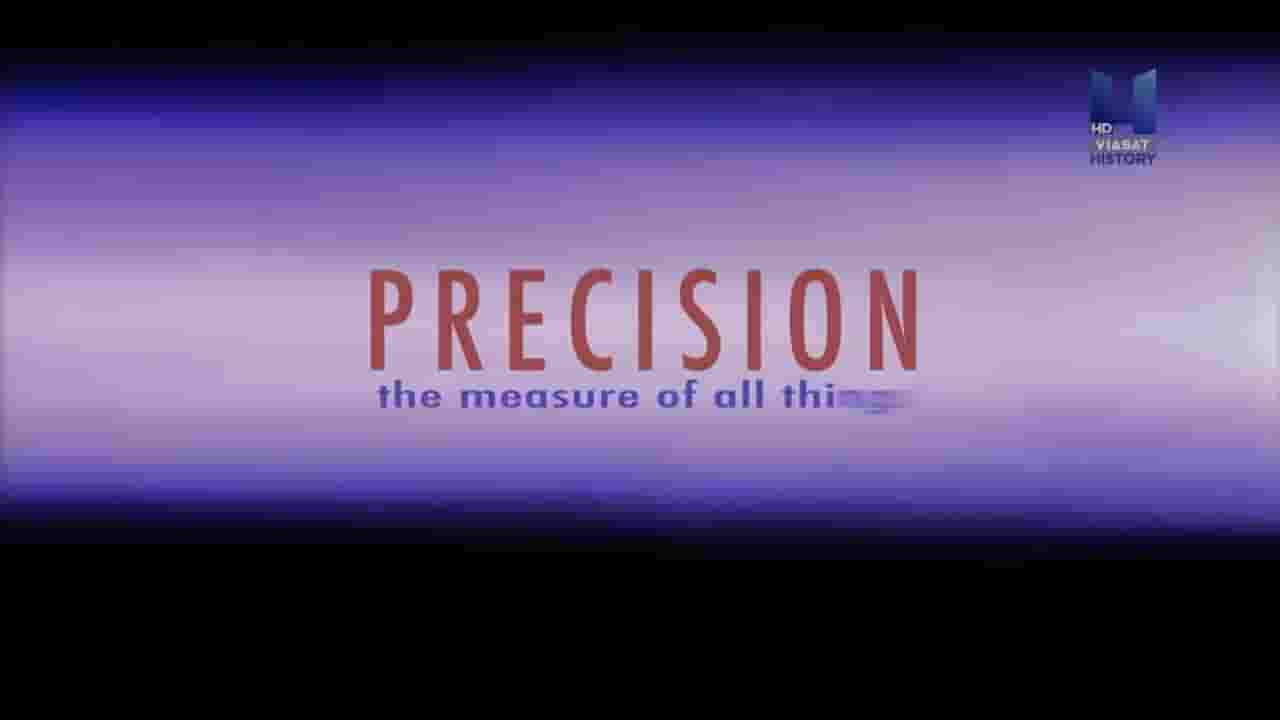 BBC纪录片《精度：丈量万物 Precision: The Measure of All Things 2013》全3集 英语内嵌中英双字 标清网盘