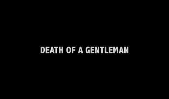 NetFlix纪录片《绅士之死 Death of a Gentleman 2015》全1集 英语内嵌中字 标清网盘