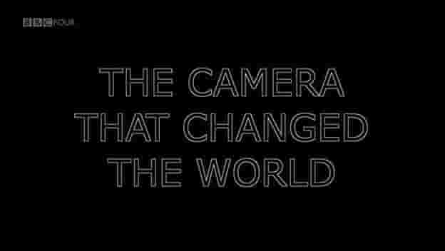 BBC纪录片《改变世界的摄像机 The Camera That Changed the World 2011》全1集 英语英字 标清网盘