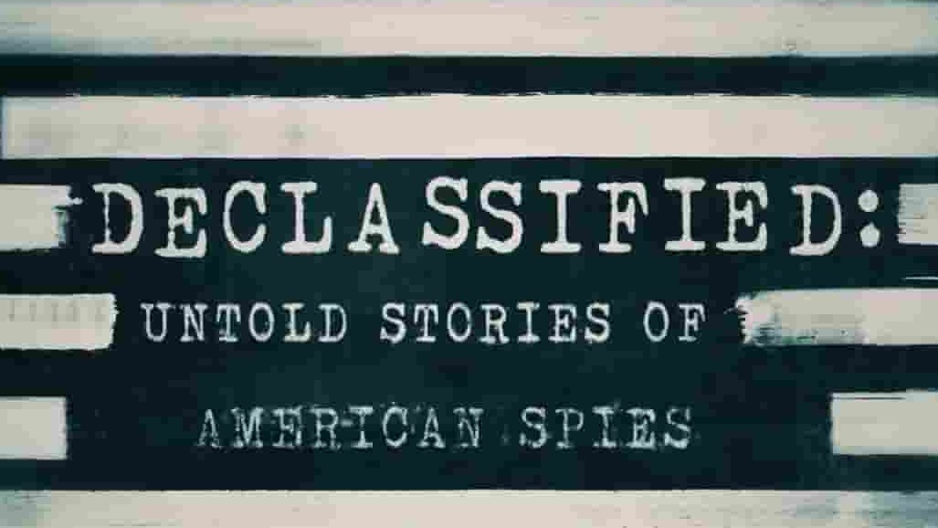 CNN纪录片《解密：美国间谍故事 Declassified: Untold Stories of American Spies 2016》全11集 英语中字 720P高清网盘