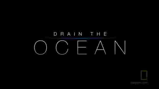 国家地理《海底大搜索 Drain The Ocean》全1集 英语中字 标清网盘