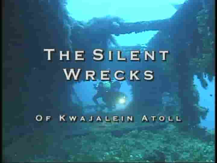 美国纪录片《夸贾林环礁的无声残骸 The Silent Wrecks of Kwajalein Atoll 2007》全1集 英语中英双字 标清网盘