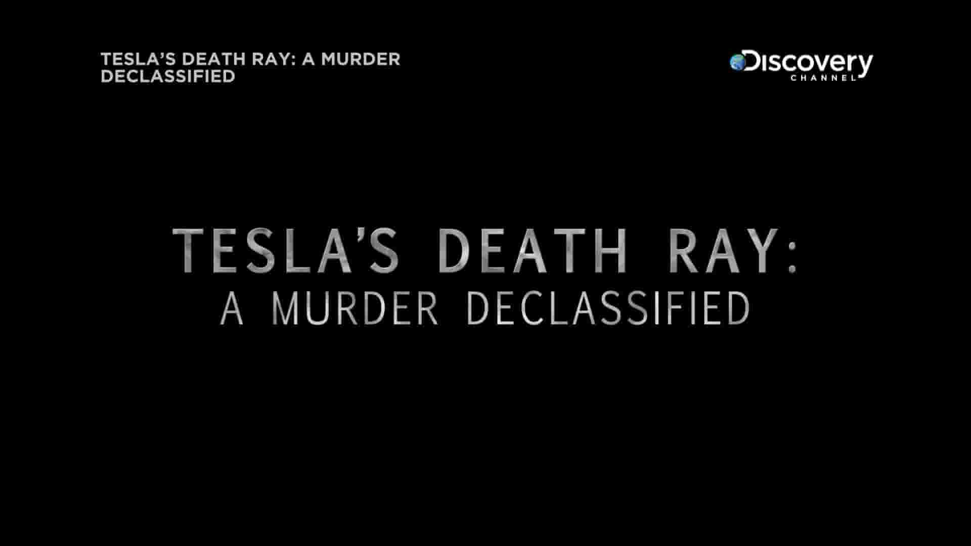 探索频道《死亡射线:特斯拉死因大调查 Tesla’s Death Ray:A Murder Declassified》第1季全6集 英语中字 1080P高清网盘