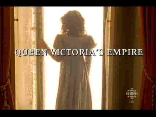 PBS纪录片/帝国系列《维多利亚女王的帝国 Queen Victoria’s Empire 2001》全4集 英语无字 标清网盘