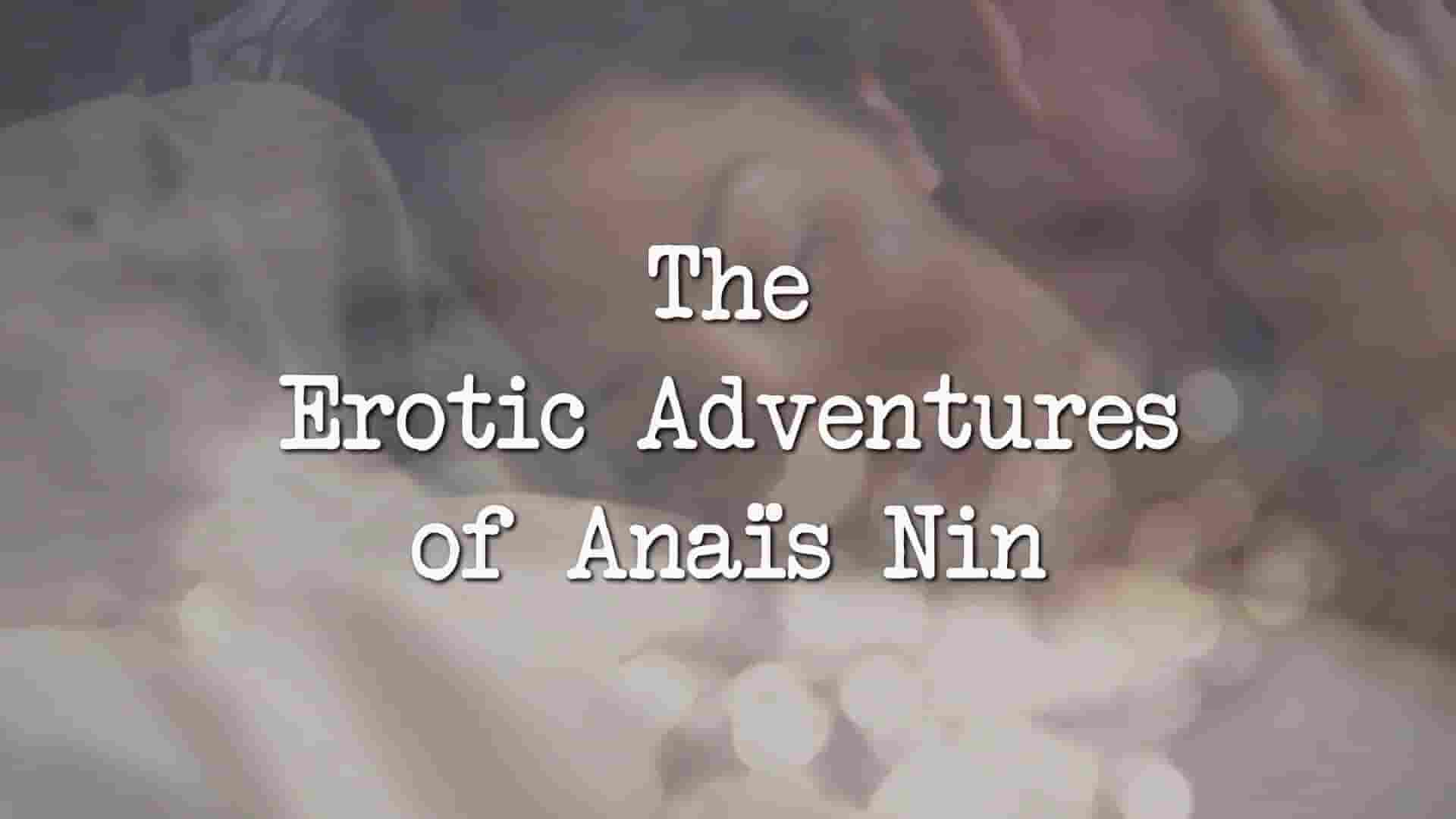 英国纪录片《安的情色冒险 The Erotic Adventures of Anais Nin 2015》全1集 英语中字 1080P高清网盘