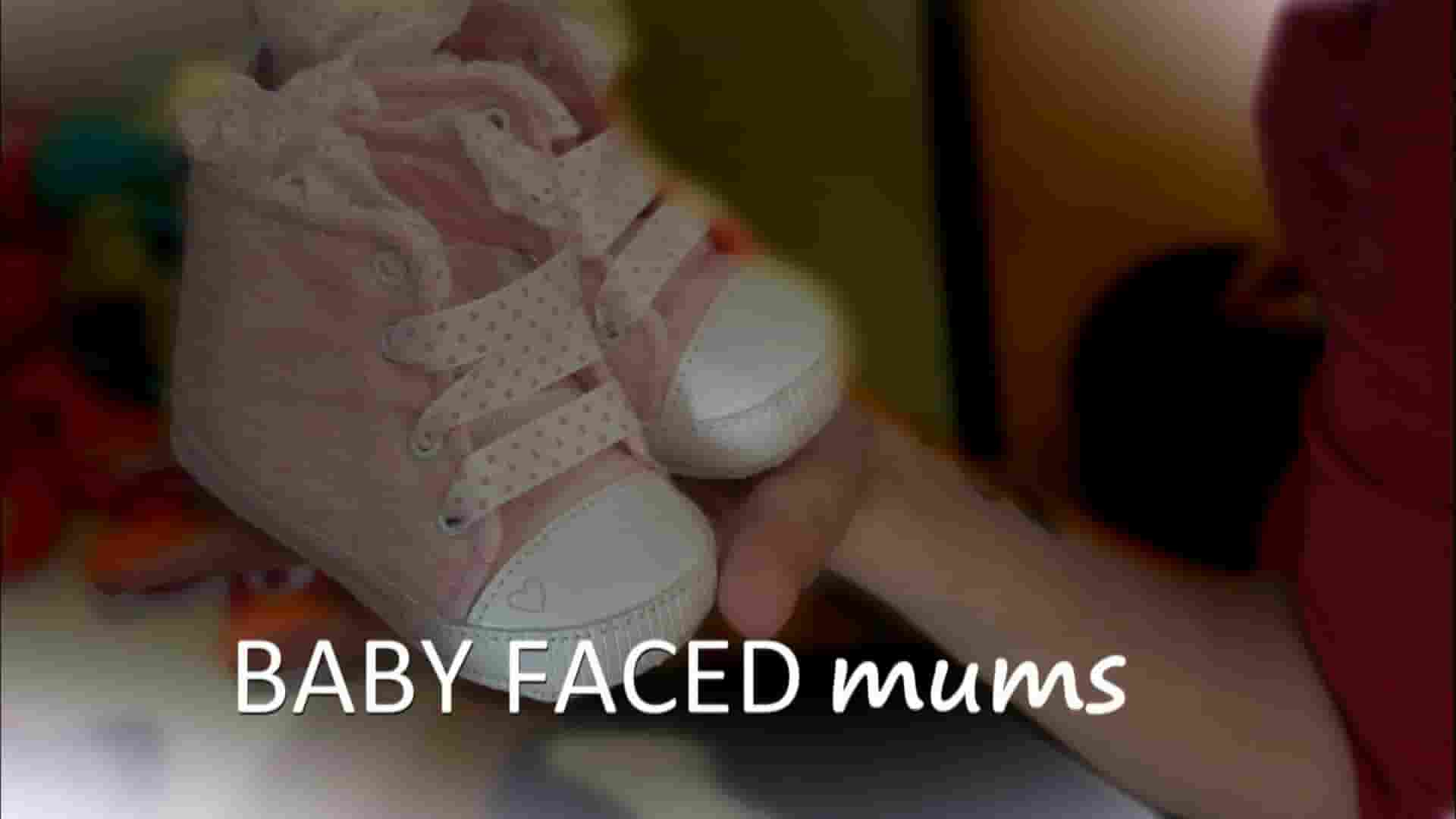 BBC纪录片《童颜妈妈 Baby Faced Mums 2015》全8集 英语中英双字  1080P高清网盘