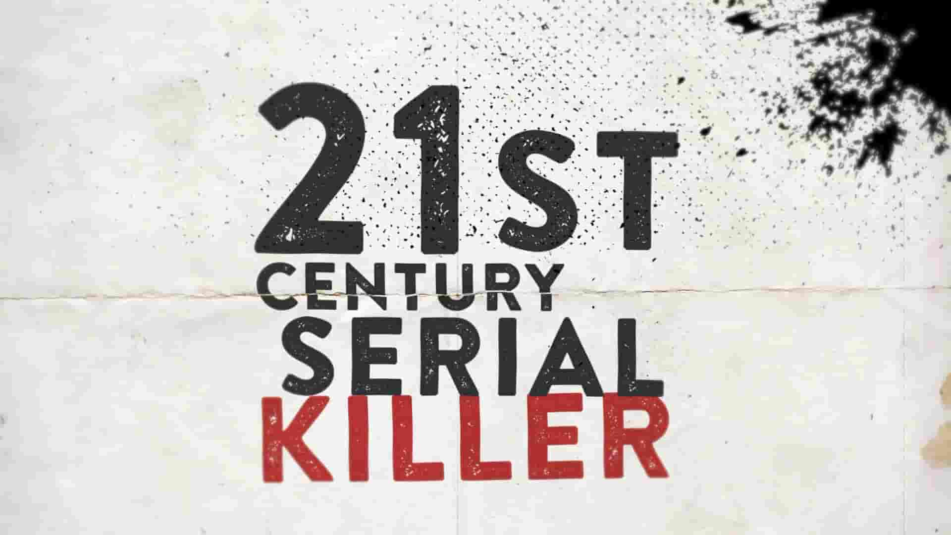 英国纪录片《21世纪连环杀手 21st Centry Serial Killer 2019》全7集 英语中英双字 1080P高清网盘