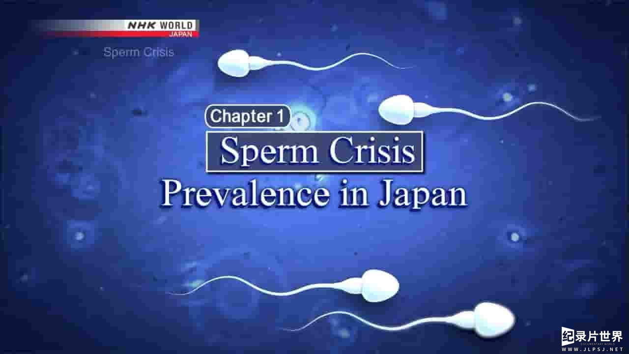 NHK纪录片《精子危机 The Sperm Crisis 2018》全1集