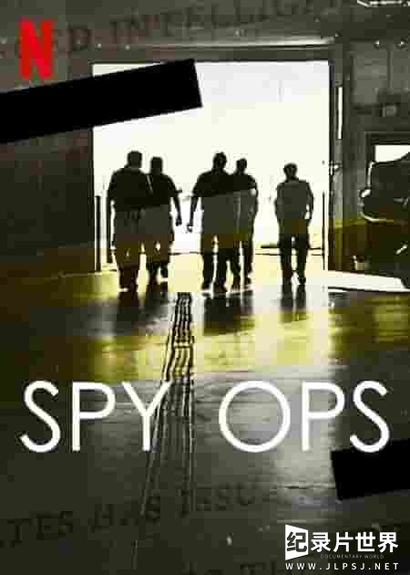 NETFLIX纪录片《终极谍报内幕 Spy Ops 2023》全8集