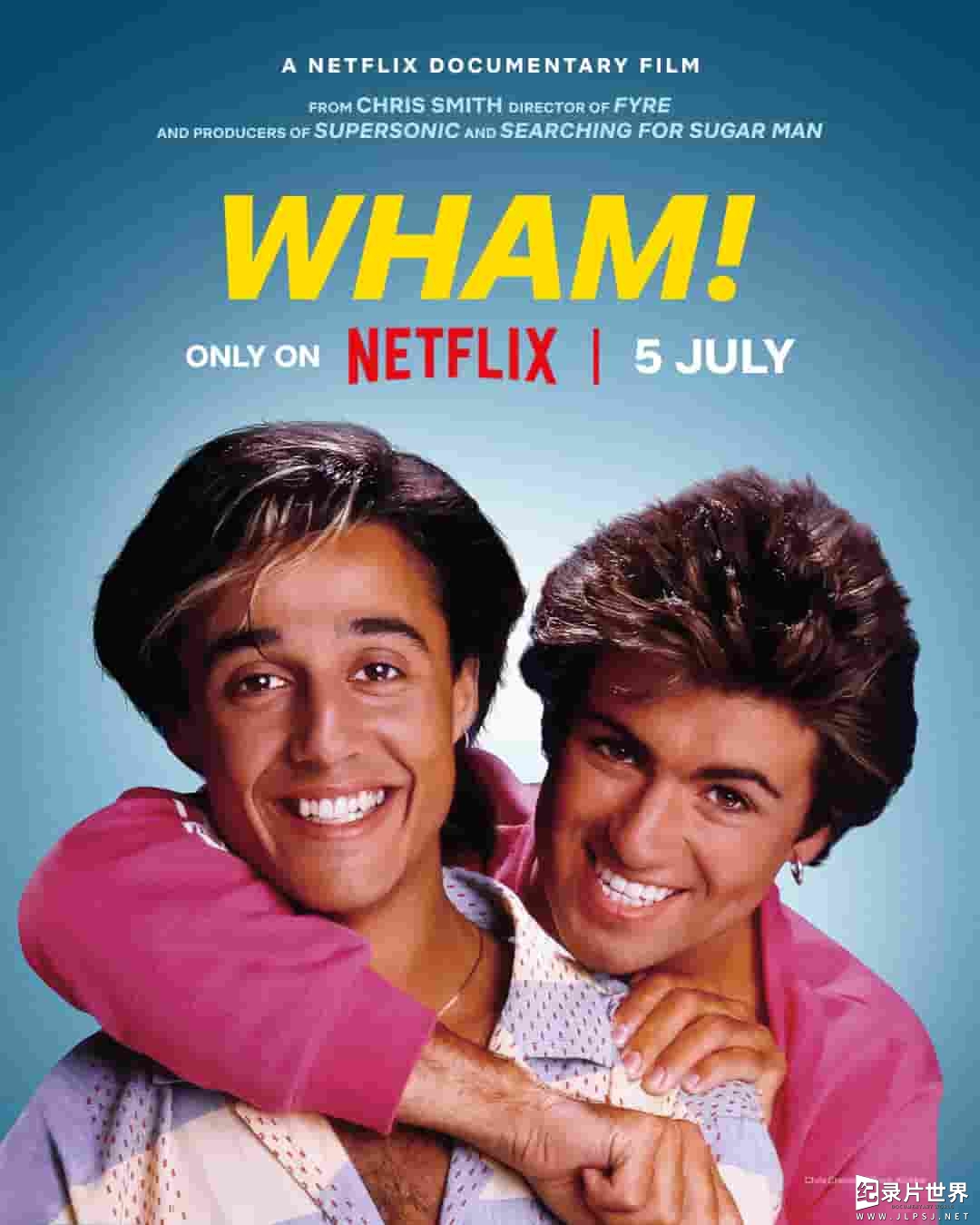 NETFLIX纪录片《威猛乐队 Wham! 2023》全1集 