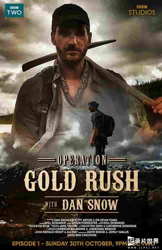 bbc纪录片《淘金行动 Operation Gold Rush with Dan Snow 2016》全3集