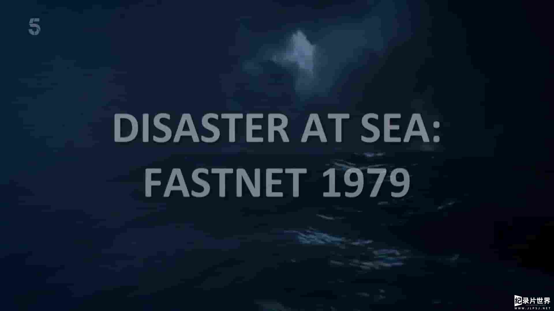 CH5纪录片《海上灾难：法斯耐特79 Disaster at Sea: Fastnet 1979 2023》全1集