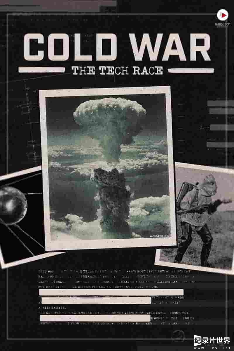 澳大利亚纪录片《冷战：武器竞赛 Cold War: The Tech Race 2021》第1季全2集