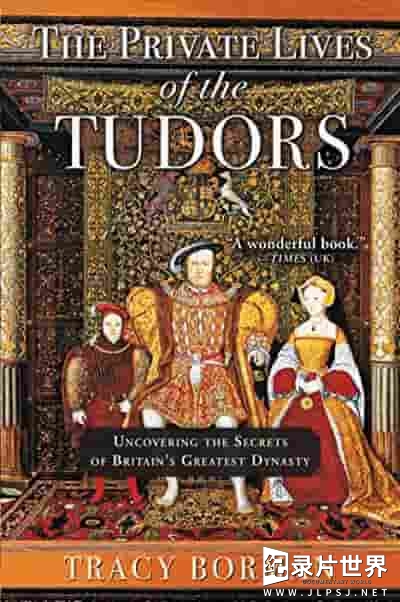 英国纪录片《都铎王朝的私生活 The Private Lives of the Tudors 2016》全3集