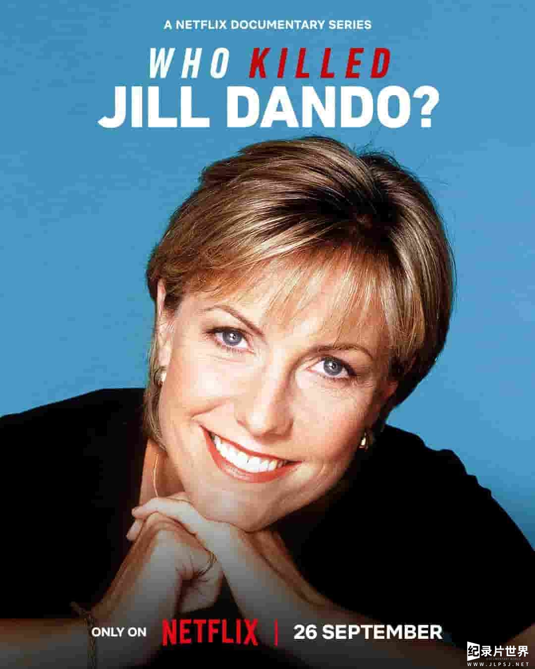 NETFLIX纪录片《英国新闻之花枪杀案 Who Killed Jill Dando? 2023》全3集