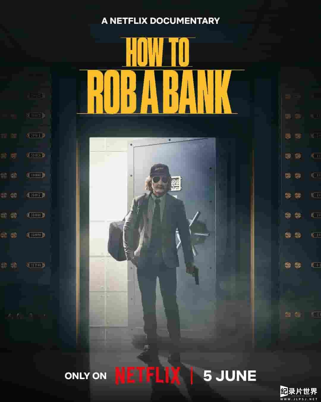 美国纪录片《如何打劫银行：美国乔装大盗 How to Rob a Bank 2024》全1集 