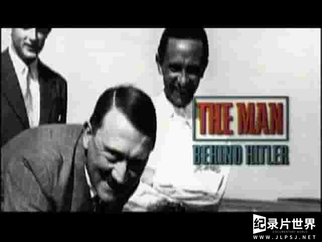 PBS纪录片/美国印象系列《魔鬼代言人 The Man Behind Hitler》全1集