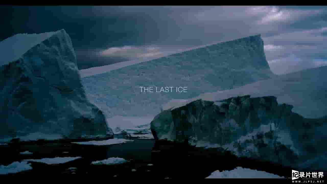 国家地理《消失的北极 The Last Ice 2020》全1集